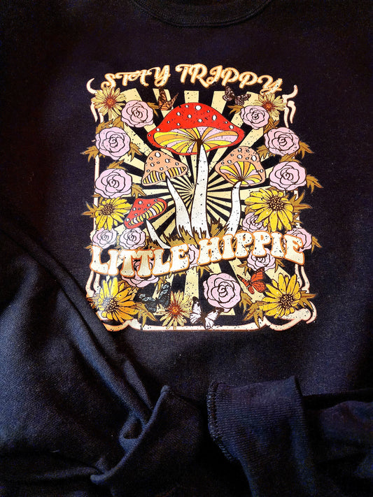 Stay Trippy Little Hippie Crewneck