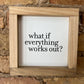 What If Everything Works Out? | Wall Decor, Made in the USA
