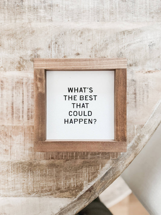 What's the Best That Could Happen? | Handmade Wall Art